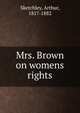 Mrs. Brown on womens rights, Sketchley, Arthur, 1817-1882 