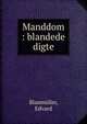 Manddom : blandede digte, Blaum?ller, Edvard 