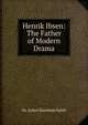 Henrik Ibsen: The Father of Modern Drama, Dr. Azher Suleiman Saleh 
