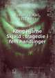 Kong Hjarne Skjald : tragedie i fem handlinger, Gjellerup, Karl, 1857-1919 