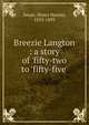 Breezie Langton : a story of 'fifty-two to 'fifty-five', Smart, Henry Hawley, 1833-1893 
