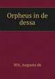 Orpheus in de dessa, Wit, Augusta de 
