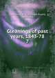 Gleanings of past years, 1843-78. 7, Gladstone, W. E. 