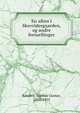 En aften i Skovridergaarden, og andre fortaellinger, Bauditz, Sophus Gustav, 1850-1915 