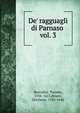 De` ragguagli di Parnaso . vol. 3, Boccalini, Traiano, 1556-1613,Briani, Girolamo, 1581-1646 
