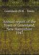 Annual report of the Town of Greenland, New Hampshire. 1947, Greenland (N.H. : Town) 