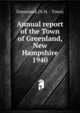 Annual report of the Town of Greenland, New Hampshire. 1940, Greenland (N.H. : Town) 