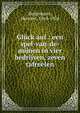 Gl?ck auf : een spel-van-de-mijnen in vier bedrijven, zeven tafreelen, Heijermans, Herman, 1864-1924 