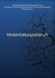 Vedantakalpataruh, Bdaryaa,Amalanda,Vacaspatimira, disciple of Martandatilakasvamin. Bhamati,Telanga, Rama Sastri 