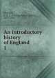 An introductory history of England. 1, Fletcher, C. R. L. (Charles Robert Leslie), 1857-1934 