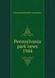 Pennsylvania park news. 1944, Pennsylvania Parks Association 