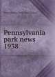 Pennsylvania park news. 1938, Pennsylvania Parks Association 
