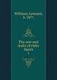 The arts and crafts of older Spain. 1, Williams, Leonard, b. 1871 