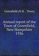 Annual report of the Town of Greenfield, New Hampshire. 1936, Greenfield (N.H. : Town) 