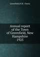 Annual report of the Town of Greenfield, New Hampshire. 1925, Greenfield (N.H. : Town) 