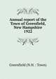 Annual report of the Town Officers of Greenfield New Hampshire for the year ending January 31 1922, Greenfield (N.H. : Town) 