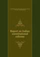 Report on Indian constitutional reforms, Great Britain. India Office,India. Governor-General, 1916-1921 (Lord Chelmsford) 
