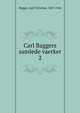 Carl Baggers samlede vaerker. 2, Bagger, Carl Christian, 1807-1846 