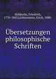Ubersetzungen philosophische Schriften, H?lderlin, Friedrich, 1770-1843,Lichtenstein, Erich, 1888- 