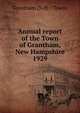 Annual report of the Town of Grantham, New Hampshire. 1929, Grantham (N.H. : Town) 