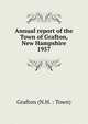 Annual report of the Town of Grafton, New Hampshire. 1957, Grafton (N.H. : Town) 