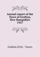 Annual report of the Town of Grafton, New Hampshire. 1937, Grafton (N.H. : Town) 