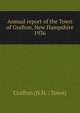 Annual report of the Town of Grafton, New Hampshire. 1936, Grafton (N.H. : Town) 