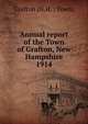 Annual report of the Town of Grafton, New Hampshire. 1914, Grafton (N.H. : Town) 