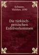 Die turkisch-persischen Erdolvorkommen, Schweer, Walther, 1890 