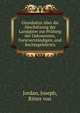 Grundsatze uber die Abschatzung der Landguter zur Prufung der Oekonomen, Forstverstandigen, und Rechtsgelehrten, Jordan, Joseph, Ritter von 