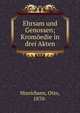 Ehrsam und Genossen; Krom?edie in drei Akten, Hinrichsen, Otto, 1870- 