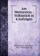 Am Wetterstein : Volksst?ck in 4 Aufz?gen, Hartl-Mitius, Philomene, 1852-1928,Kr?gel, Jos 