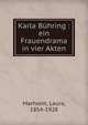 Karla B?hring : ein Frauendrama in vier Akten, Marholm, Laura, 1854-1928 
