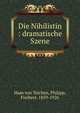 Die Nihilistin : dramatische Szene, Haas von Teichen, Philipp, Freiherr, 1859-1926 