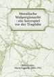 Moralische Walpurgisnacht : ein Satyrspiel vor der Trag?die, Delle Grazie, Marie Eugenie, 1864-1931 
