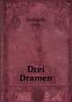 Drei Dramen, Gerhardt, Otto 
