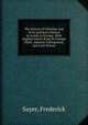 The history of Gibraltar and of its political relation to events in Europe. With original letters from Sir George Eliott, Admiral Collingwood, and Lord Nelson, Sayer, Frederick 