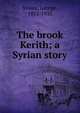 The brook Kerith; a Syrian story, Moore George 