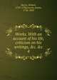 Works. With an account of his life, criticism on his writings, &c. &c., Burns Robert 