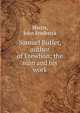 Samuel Butler, author of Erewhon; the man and his work, Harris, John Frederick 