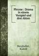 Phryne : Drama in einem Vorspiel und drei Akten, Burghaller, Rudolf 