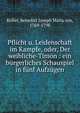 Pflicht u. Leidenschaft im Kampfe, oder, Der weibliche-Timon : ein b?rgerliches Schauspiel in f?nf Aufz?gen, Koller, Benedict Joseph Maria von, 1769-1798 