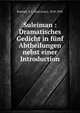 Suleiman : Dramatisches Gedicht in f?nf Abtheilungen nebst einer Introduction, Kaempf, S. I. (Saul Isaac), 1818-1892 