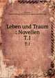 Leben und Traum : Novellen. T.1, Hammer, Friedrich Julius. 1810-1862,Linckesche Leihbibliothek 