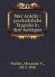Mas' Aniello : geschichtliche Trag?die in f?nf Aufz?gen, Fischer, Alexander F., 1812-1843 