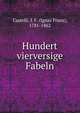 Hundert vierversige Fabeln, Castelli, I. F. (Ignaz Franz), 1781-1862 