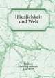Hauslichkeit und Welt, Bindseil, Christian Heinrich, 1767-1799 