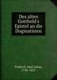 Des alten Gotthold's Epistel an die Dogmatisten, Fridrich, Karl Julius, 1756-1837 