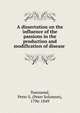 A dissertation on the influence of the passions in the production and modification of disease, Townsend, Peter S. (Peter Solomon), 1796-1849 