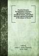 Practical forestry for beginners in forestry, agricultural students, woodland owners, and others desiring a general knowledge of the nature of the art, Gifford, John C. (John Clayton), 1870-1949 